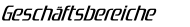 Gesch�ftsbereiche